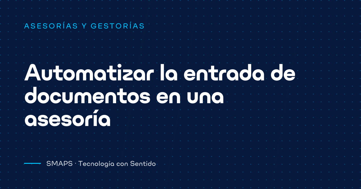 Automatizar la entrada de documentos en una asesoría